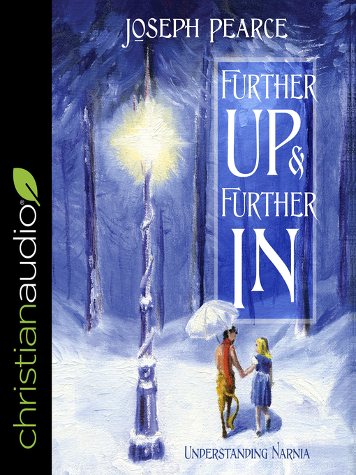Title details for Further Up and Further In by Joseph Pearce - Wait list